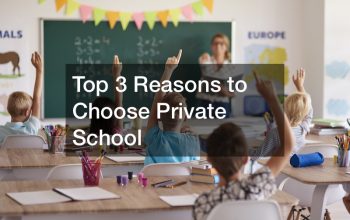 Top 3 Reasons to Choose Private School