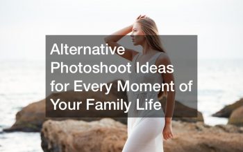 Alternative Photoshoot Ideas for Every Moment of Your Family Life