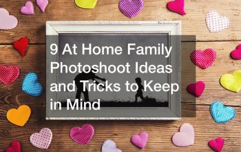 9 At Home Family Photoshoot Ideas and Tricks to Keep in Mind