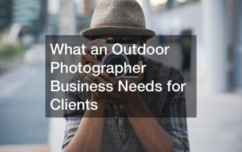 What an Outdoor Photographer Business Needs for Clients