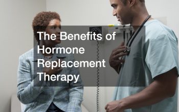 The Benefits of Hormone Replacement Therapy